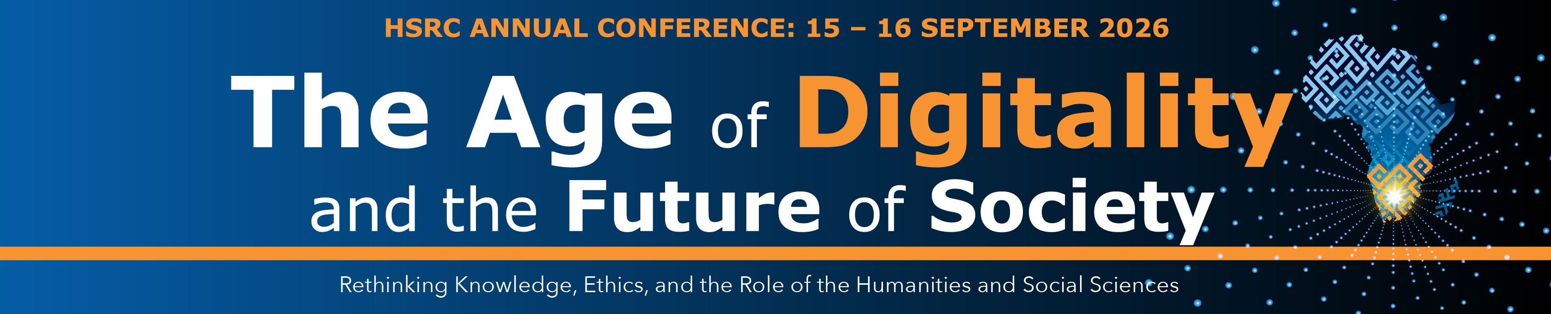 HSRC Annual Conference: 15 - 16 September 2026. The Age of Digitality and the Future of Society. Rethinking Knowledge, Ethics, and the Role of the Humanities and Social Sciences